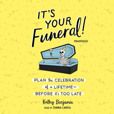 It’s Your Funeral! by Kathy Benjamin audiobook