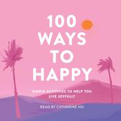 100 Ways to Happy by  Adams Media audiobook