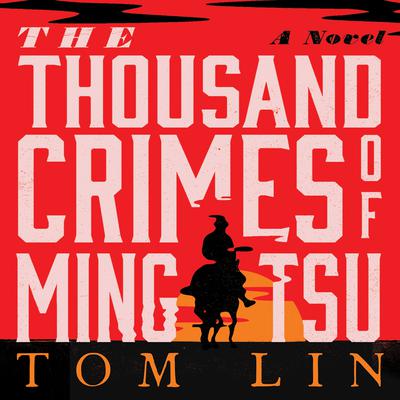 The Thousand Crimes of Ming Tsu by Tom Lin audiobook