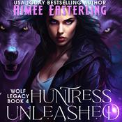 Huntress Unleashed by  Aimee Easterling audiobook