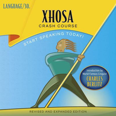 Xhosa Crash Course by LANGUAGE/30  audiobook
