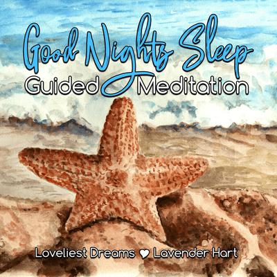 Good Nights Sleep Guided Meditation by Loveliest Dreams audiobook