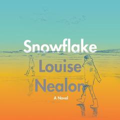 Snowflake by Louise Nealon audiobook