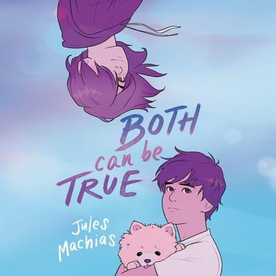 Both Can Be True by Jules Machias audiobook