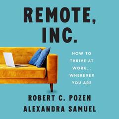 Remote, Inc. by Robert C. Pozen audiobook
