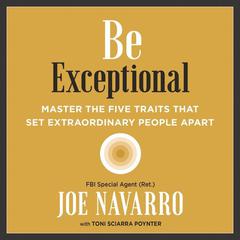 Be Exceptional by Joe Navarro audiobook