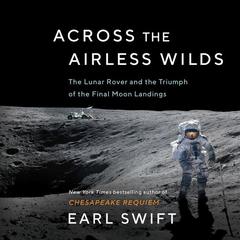 Across the Airless Wilds by Earl Swift audiobook