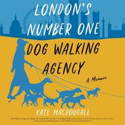 London's Number One Dog-Walking Agency by  Kate MacDougall audiobook