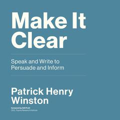 Make It Clear by Patrick Henry Winston audiobook