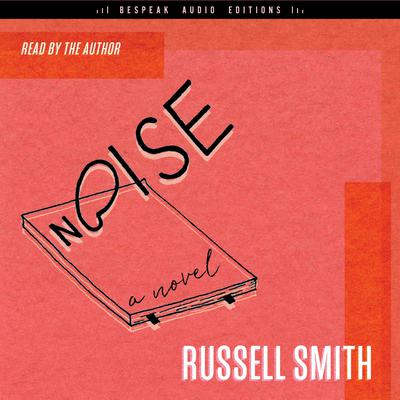 Noise by Russell Smith audiobook