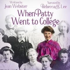 When Patty Went to College by Jean Webster audiobook