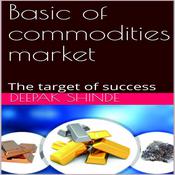 Basic of commodities market by  Deepak audiobook