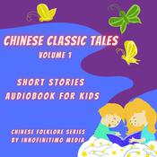 Chinese Classic Tales Vol 1 by  Innofinitimo Media audiobook