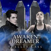Awaken Dreamer by  Shelley Cass audiobook