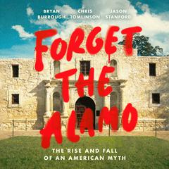 Forget the Alamo by Bryan Burrough audiobook