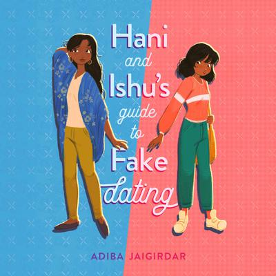 Hani and Ishu's Guide to Fake Dating by Adiba Jaigirdar audiobook
