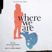 Where We Are by  Alison McGhee audiobook