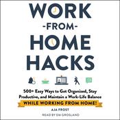 Work-from-Home Hacks by  Aja Frost audiobook