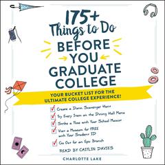 175+ Things to Do Before You Graduate College by Charlotte Lake audiobook