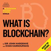 What is Blockchain? by  Sir John Hargrave audiobook