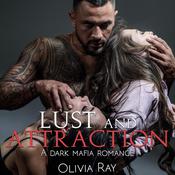 Lust and Attraction by  Olivia Ray audiobook