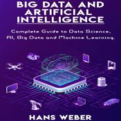 Big Data and Artificial Intelligence by  Hans Weber audiobook