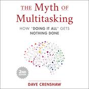 The Myth of Multitasking, 2nd Edition by  Dave Crenshaw audiobook