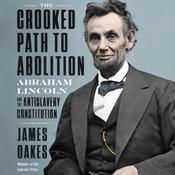 The Crooked Path to Abolition by  James Oakes audiobook