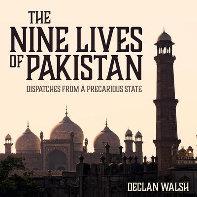 The Nine Lives of Pakistan by Declan Walsh audiobook