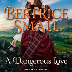A Dangerous Love by Bertrice Small audiobook