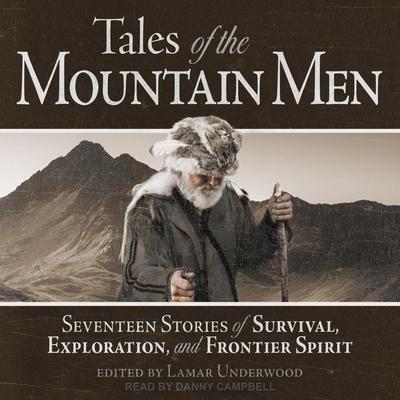 Tales of the Mountain Men by Lamar Underwood audiobook