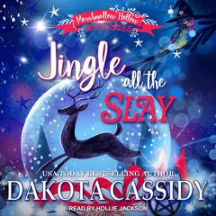 Jingle all the Slay (Marshmallow Hollow Mysteries Book 1) by Dakota Cassidy audiobook