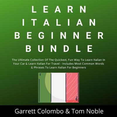 Learn Italian Beginner Bundle Collection by Tom Noble audiobook