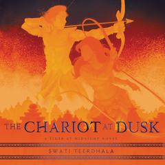 The Chariot at Dusk by Swati Teerdhala audiobook