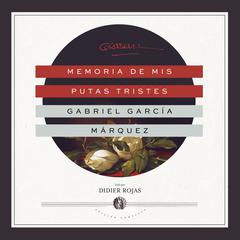 Memoria de mis putas tristes by Gabriel García Márquez audiobook