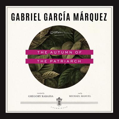 The Autumn of the Patriarch by Gabriel García Márquez audiobook