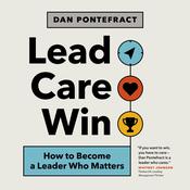 Lead. Care. Win by  Dan Pontefract audiobook
