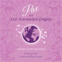 Pax and Our Starseeded Origins by Penelope Jean Hayes audiobook