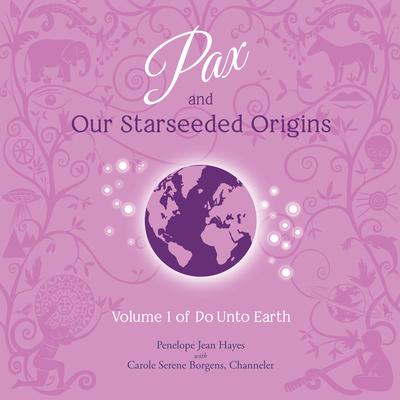 Pax and Our Starseeded Origins by Penelope Jean Hayes audiobook