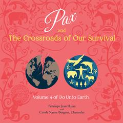 Pax and the Crossroads of Our Survival by Penelope Jean Hayes audiobook
