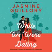 While We Were Dating by  Jasmine Guillory audiobook