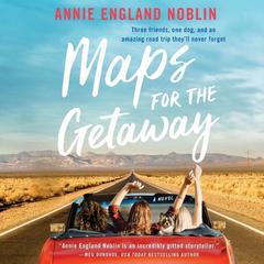 Maps for the Getaway by Annie England Noblin audiobook