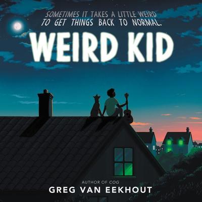 Weird Kid by Greg van Eekhout audiobook