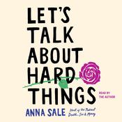 Let's Talk About Hard Things by  Anna Sale audiobook