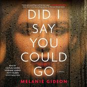 Did I Say You Could Go by  Melanie Gideon audiobook