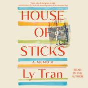 House of Sticks by  Ly Tran audiobook