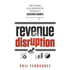 Revenue Disruption by Phil Fernandez audiobook
