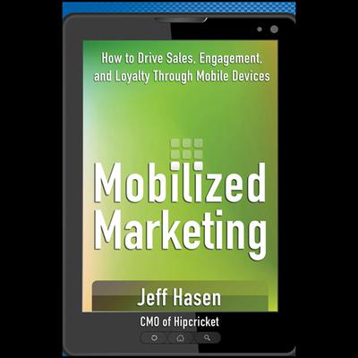 Mobilized Marketing by Jeff Hasen audiobook
