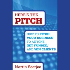 Here's the Pitch by Martin Soorjoo audiobook