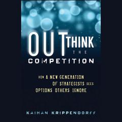 Outthink the Competition by Kaihan Krippendorff audiobook